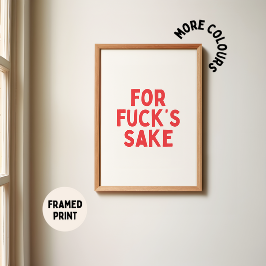 Framed | For Fuck's Sake | Red and White | Art Print