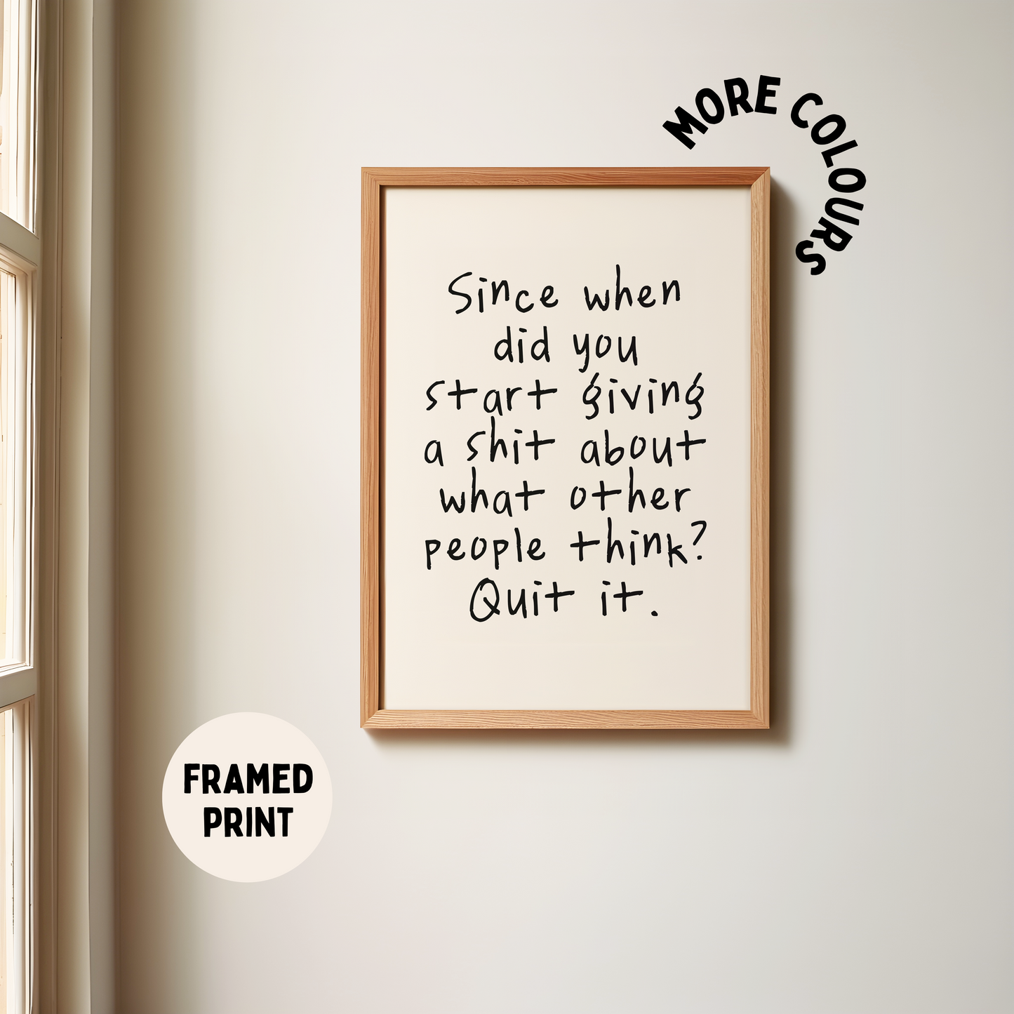 Framed | Since When Did you Start Giving A Shit About What Other People Think? | Black and Cream | Art Print