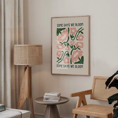 Some Days We Bloom Some Days We Gloom | Art Print