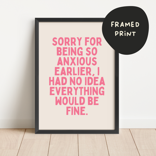 Framed | Sorry For Being So Anxious Earlier | Watermelon and Cream | Art Print