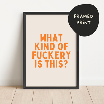 Framed | What Kind Of Fuckery Is This | Orange and Cream | Art Print