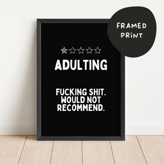 Framed | Adulting | White and Black | Art Print