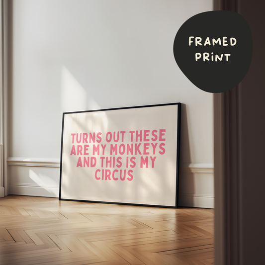 Framed | Turns Out These Are My Monkeys And This Is My Circus | Landscape | Watermelon and Cream | Art Print