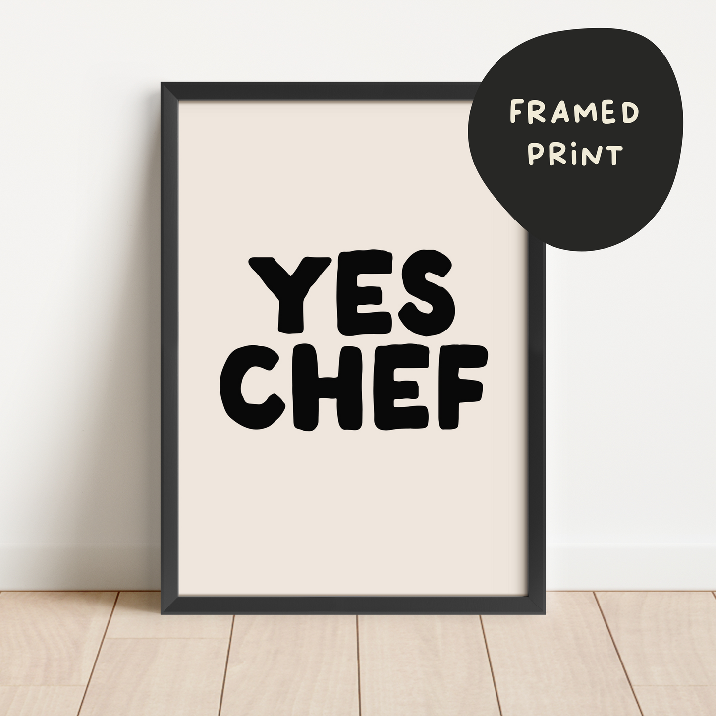 Framed | Yes Chef | Black and Cream | Art Print