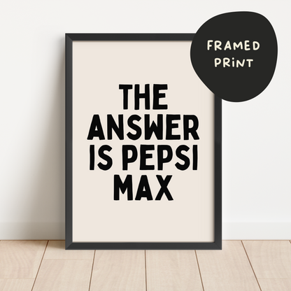 Framed | The Answer Is Pepsi Max | Black and Cream | Art Print