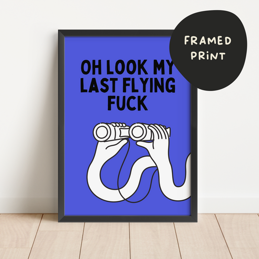 Framed | Oh Look My Last Flying Fuck | Electric Blue | Art Print