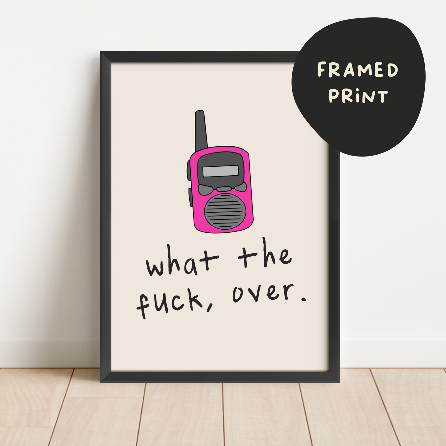 Framed | What The Fuck, Over | Hot Pink | Art Print