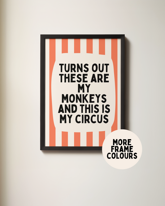 Framed | Turns Out These Are My Monkeys And This Is My Circus | Coral and Cream | Wall Art Print