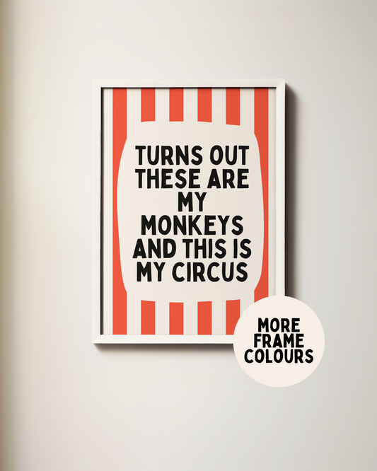 Framed | Turns Out These Are My Monkeys And This Is My Circus | Red Orange and Cream | Wall Art Print