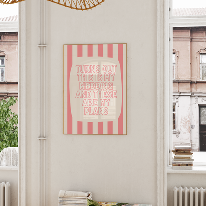 WISDOM & WONDER DESIGNS X GEORGINA ROSE EVENTS | Turns Out This Is My Wedding | Wall Art Print