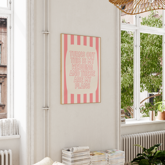 WISDOM & WONDER DESIGNS X GEORGINA ROSE EVENTS | Turns Out This Is My Wedding | Wall Art Print
