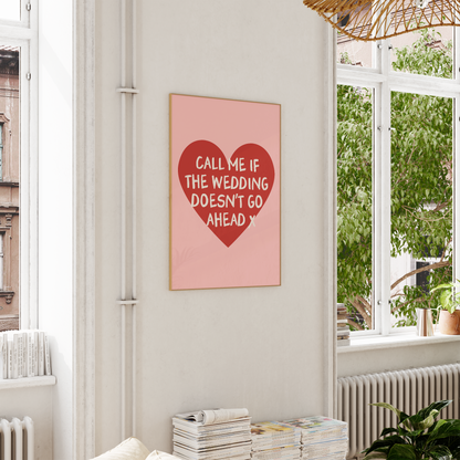 WISDOM & WONDER DESIGNS X GEORGINA ROSE EVENTS | Call Me If The Wedding Doesn't Go Ahead | Wall Art Print