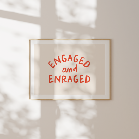 WISDOM & WONDER DESIGNS X GEORGINA ROSE EVENTS | Engaged & Enraged | Landscape | Wall Art Print