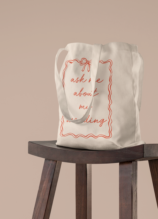 Wisdom & Wonder Designs x Georgina Rose Events | Ask Me About My Wedding | Cotton Tote Bag