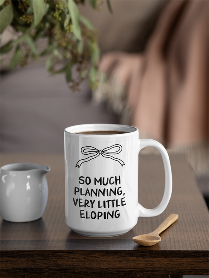 Wisdom & Wonder Designs x Georgina Rose Events | So Much Planning Very Little Eloping | Ceramic Mug