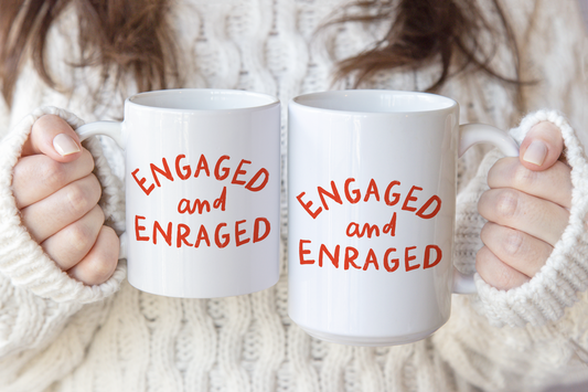 Wisdom & Wonder Designs x Georgina Rose Events | Engaged & Enraged | Ceramic Mug