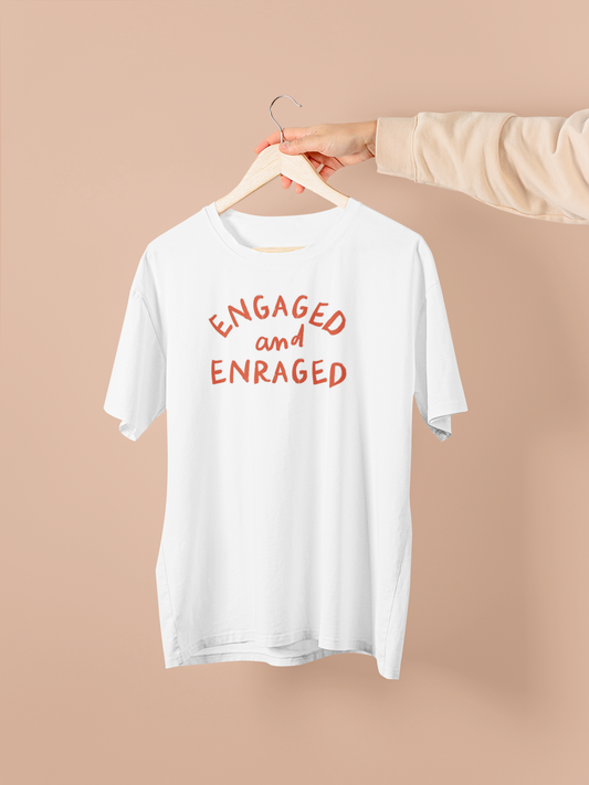 WISDOM & WONDER DESIGNS X GEORGINA ROSE EVENTS | Engaged & Enraged | Organic Unisex T Shirt