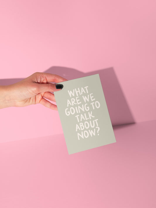 Wisdom & Wonder Designs x Georgina Rose Events | What Are We Going To Talk About Now? | Greeting Card
