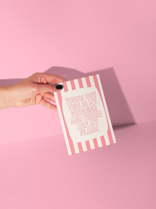 Wisdom & Wonder Designs x Georgina Rose Events | Turns Out This Is My Wedding | Greeting Card