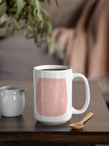 Wisdom & Wonder Designs x Georgina Rose Events | Turns Out This Is My Wedding | Ceramic Mug