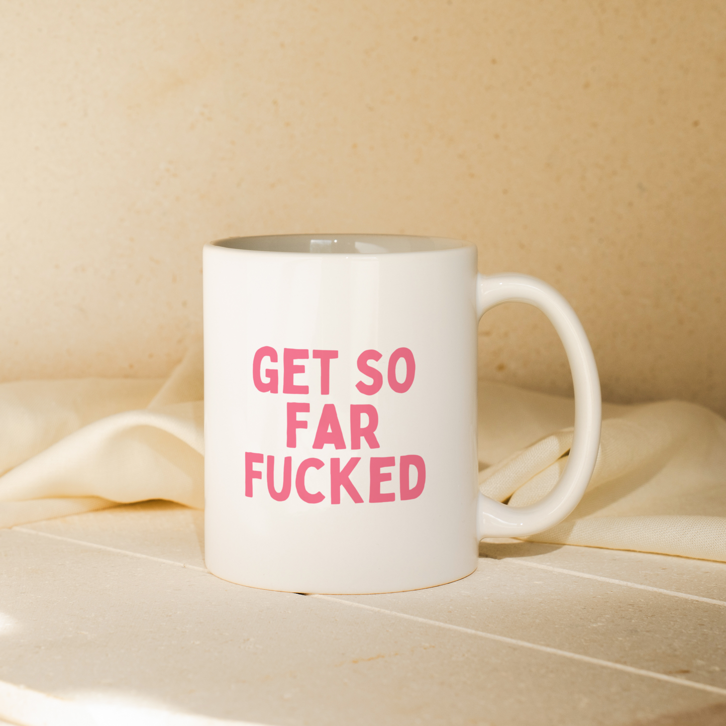 Get So Far Fucked | Mug