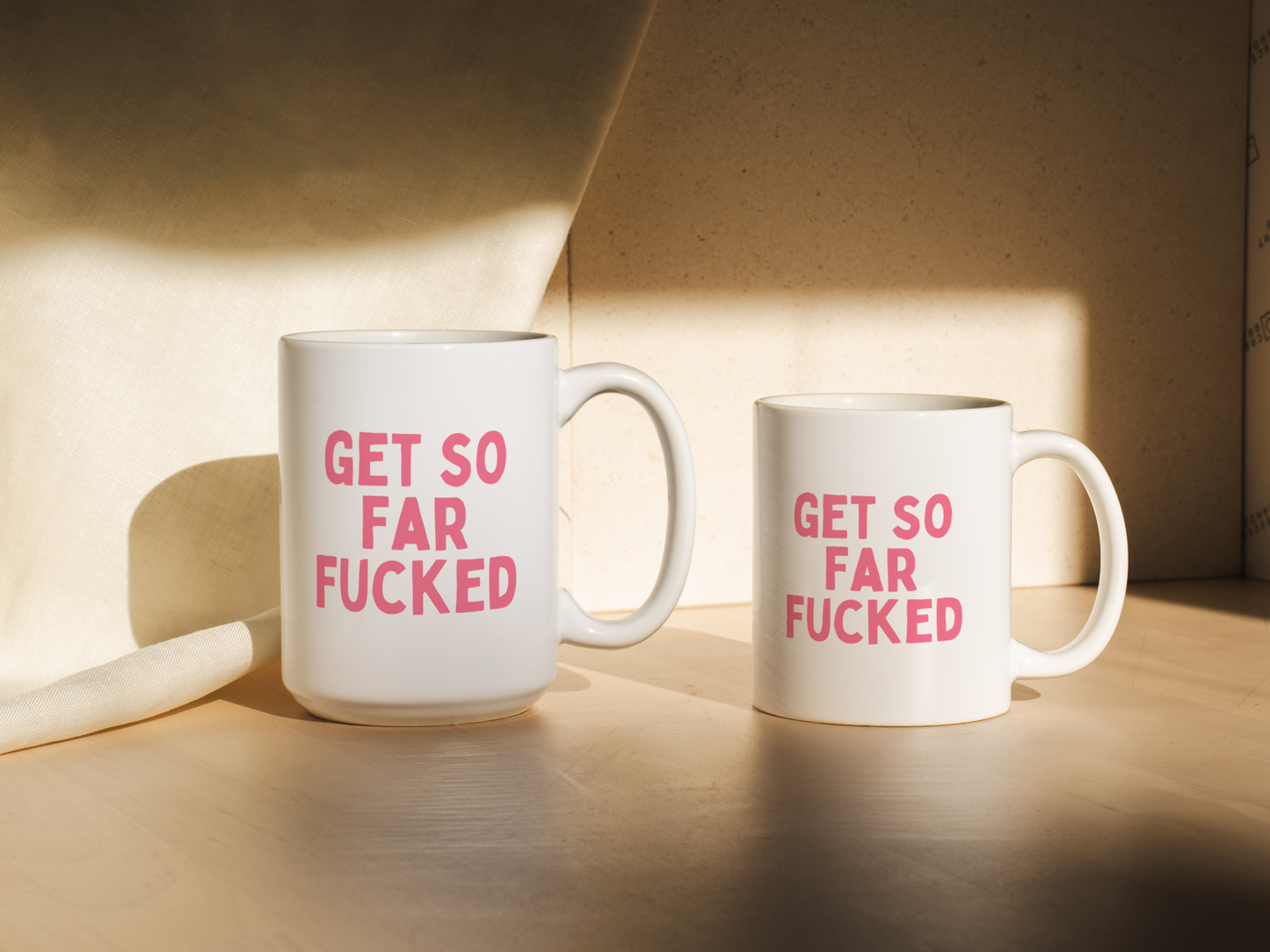 Get So Far Fucked | Mug