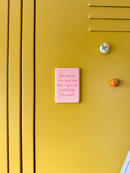 Girl Bossed Too Hard | Ceramic Magnet
