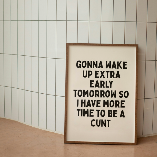 Gonna Wake Up Extra Early | Black & Cream | Art Print