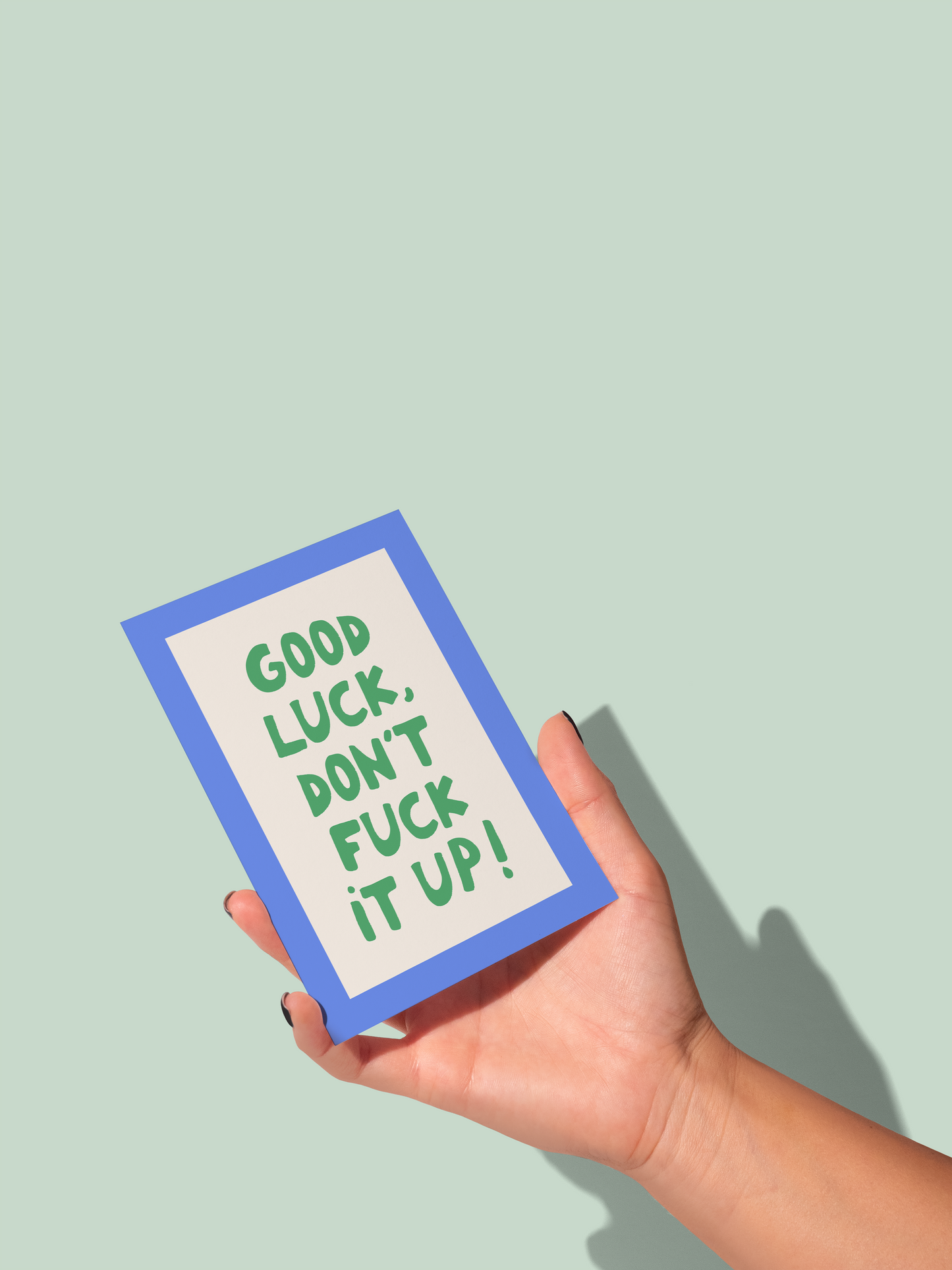 Good Luck, Don't Fuck It Up | Greeting Card
