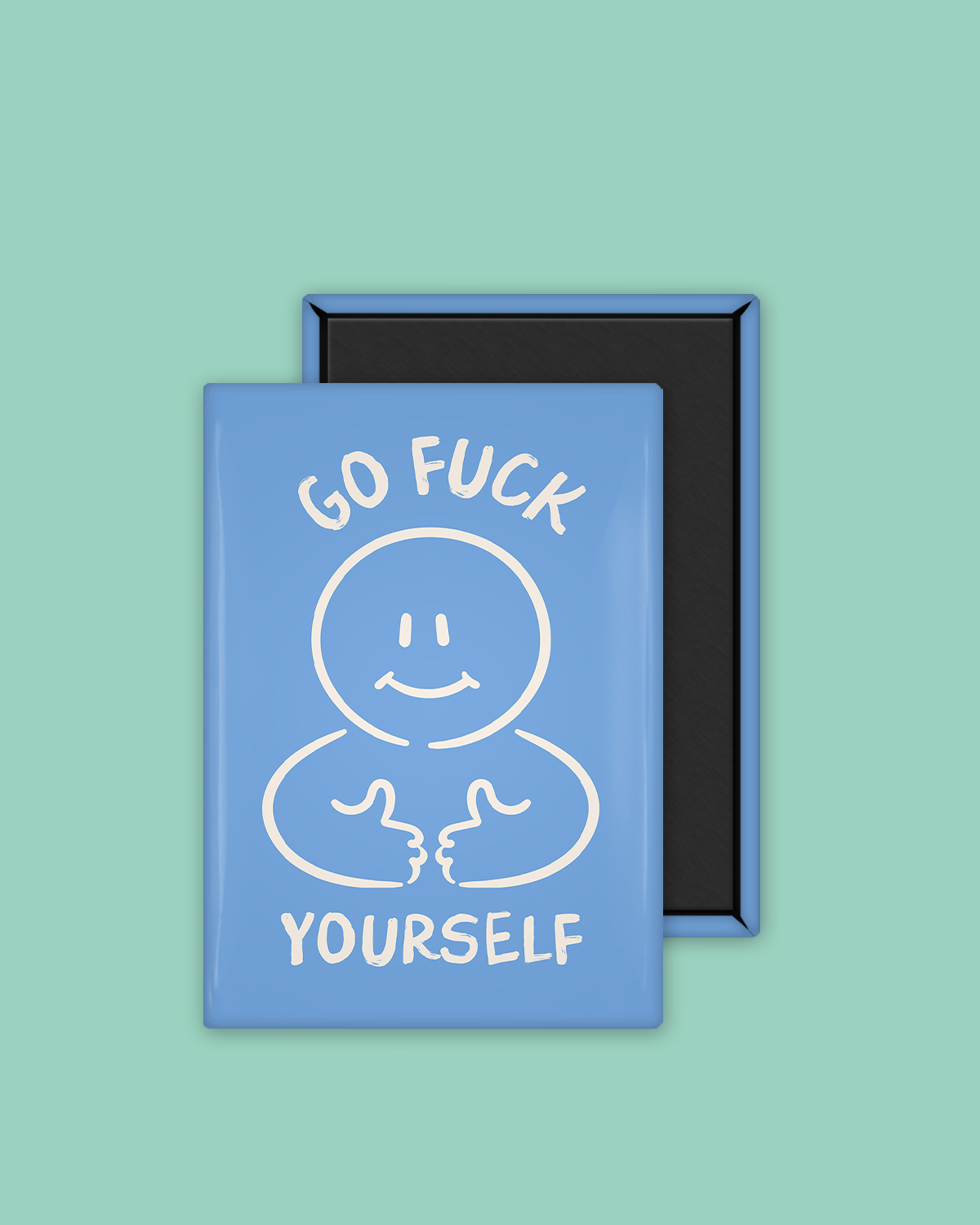 Go Fuck Yourself | Ceramic Magnet
