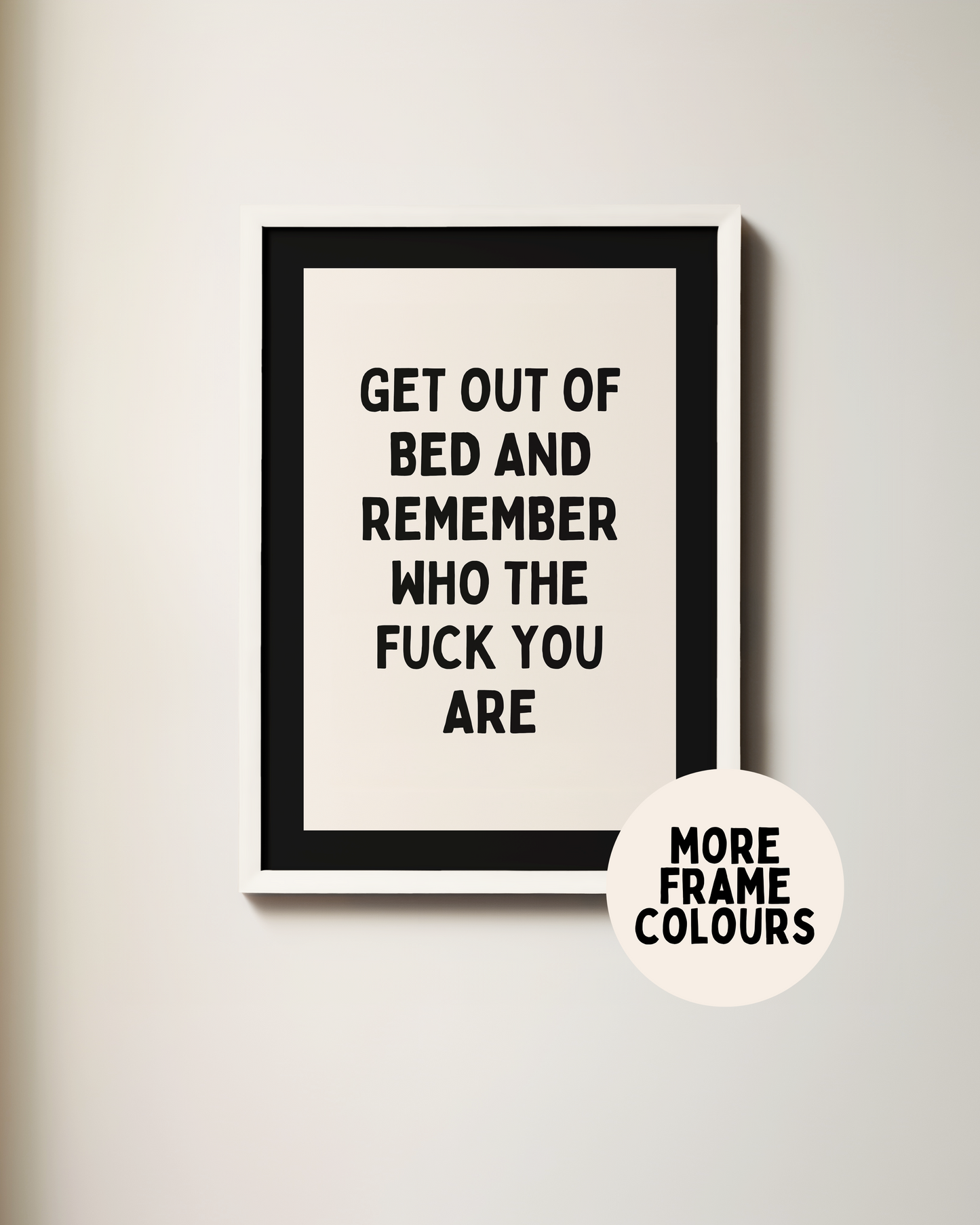 Framed | Get Out Of Bed | Black and Cream | Art Print