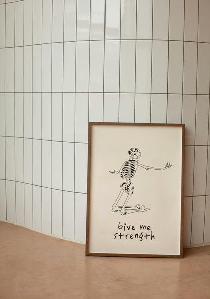 Give Me Strength | Skeleton | Black and Cream | Art Print