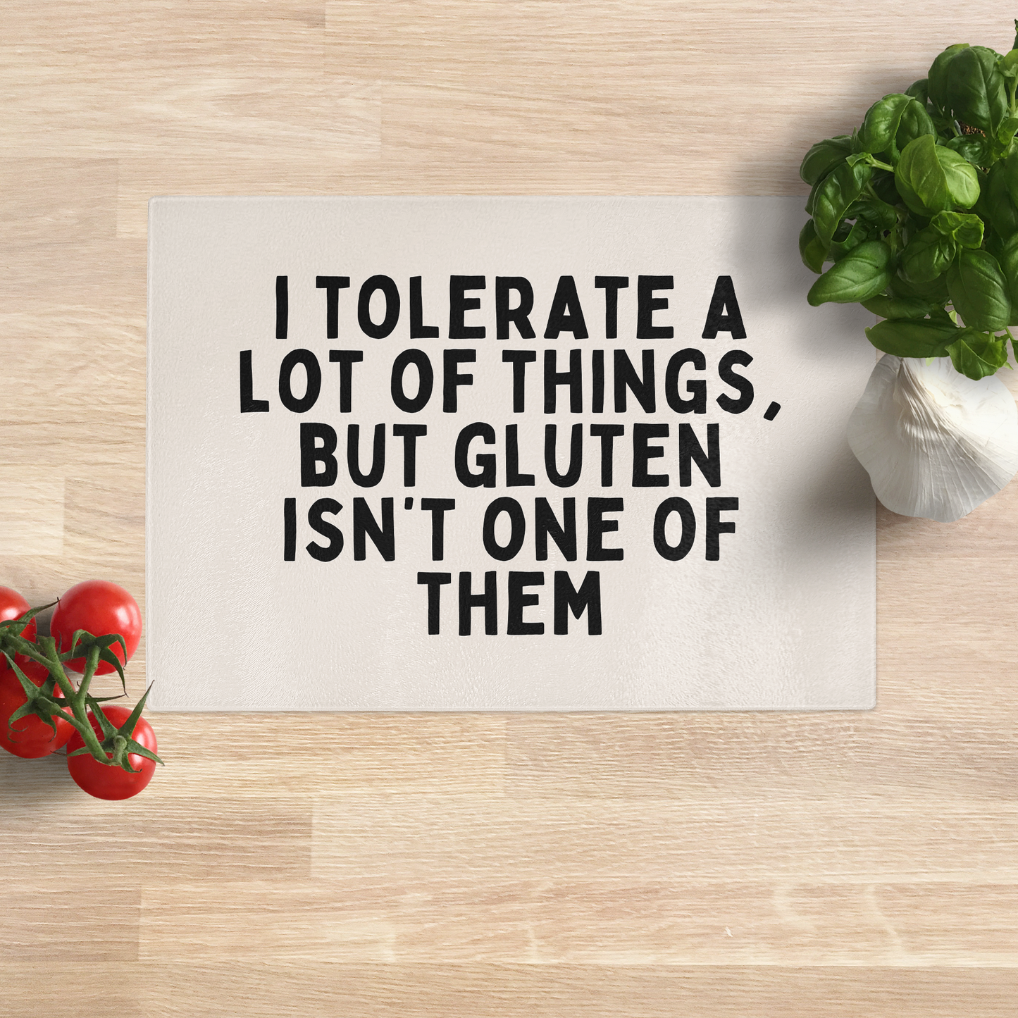 I Tolerate A Lot Of Things, But Gluten Isn't One Of Them | Black and Cream | Glass Chopping Board