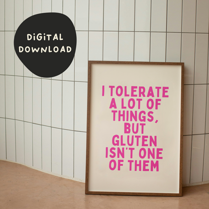 Digital Download |  I Tolerate A Lot Of Things But Gluten Isn't One Of Them | Hot Pink and Cream