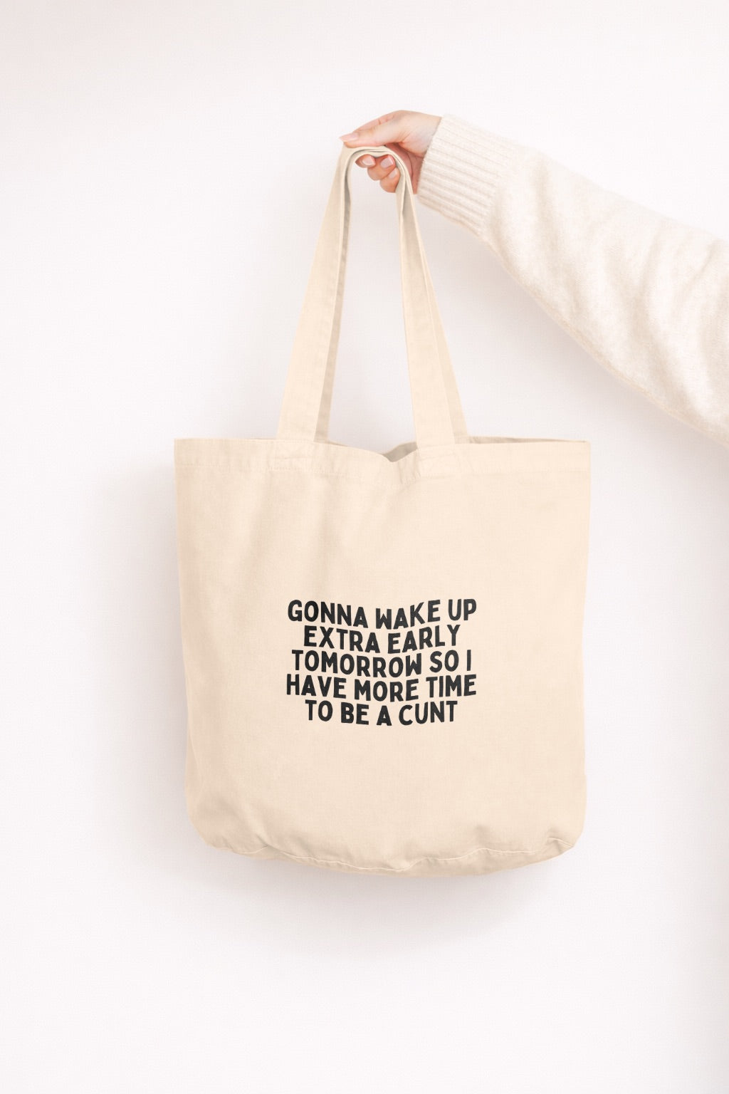 Gonna Wake Up Extra Early So I Have More Time To Be A Cunt | Tote Bag