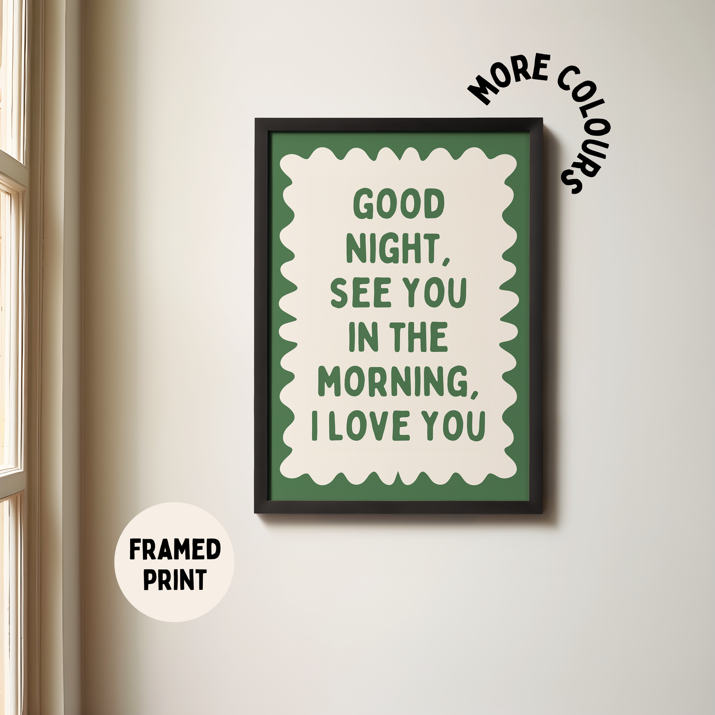 Framed | Good Night, See You In The Morning, I Love You | Hunter Green and Cream | Art Print