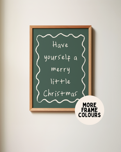 Have Yourself A Merry Little Christmas | Cream & Forest Green | Christmas Art Print
