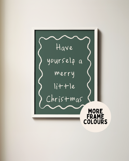 Have Yourself A Merry Little Christmas | Cream & Forest Green | Christmas Art Print