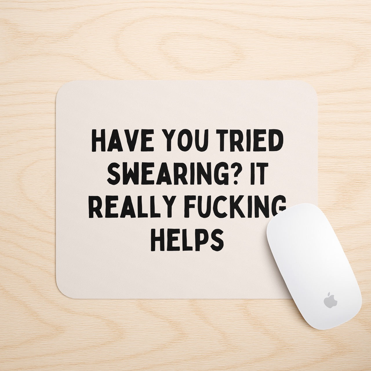 Have You Tried Swearing? It Really Fucking Helps | Mouse Mat