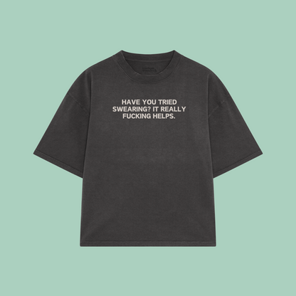 Have You Tried Swearing? | Boxy T Shirt