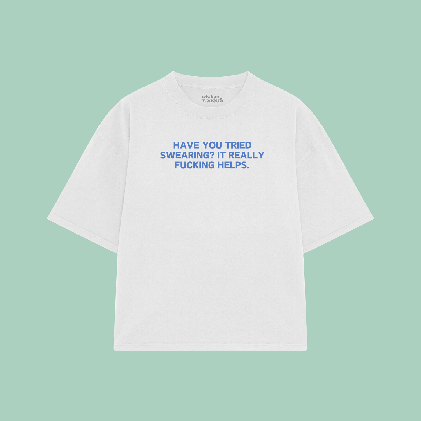 Have You Tried Swearing? | Boxy T Shirt