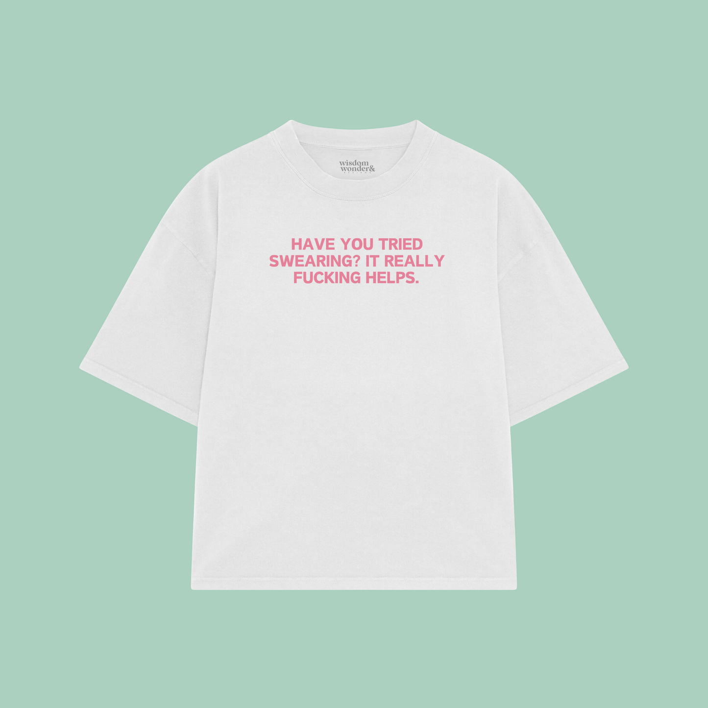 Have You Tried Swearing? | Boxy T Shirt