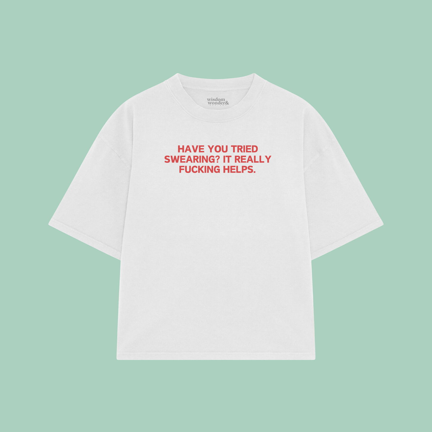 Have You Tried Swearing? | Boxy T Shirt