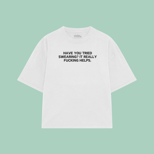 Have You Tried Swearing? | Boxy T Shirt