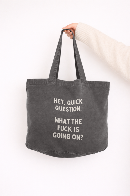 Hey, Quick Question. What The Fuck Is Going On? | Tote Bag