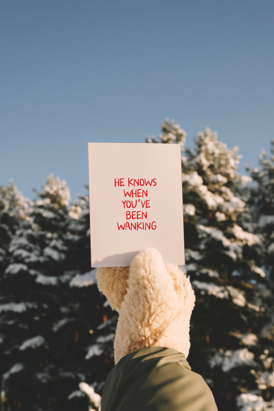 He Knows When You're Been Wanking | Christmas Card