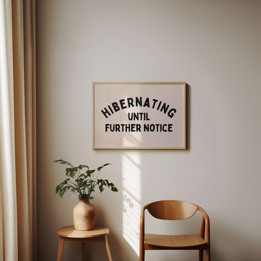 Hibernating Until Further Notice | Black & Cream | Art Print