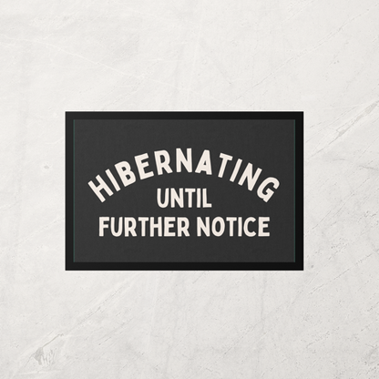Hibernating Until Further Notice | Cream and Charcoal | Indoor Door Mat