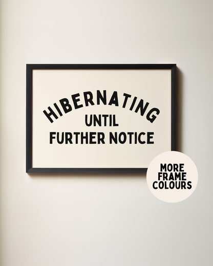 Hibernating Until Further Notice | Black & Cream | Art Print