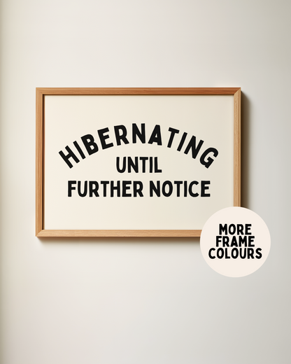 Hibernating Until Further Notice | Black & Cream | Art Print